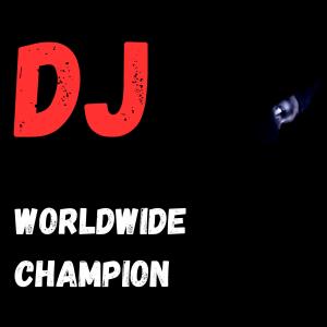 DJ的專輯Worldwide Champion (Explicit)