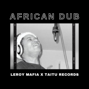 收聽Leroy Mafia的African Dub歌詞歌曲