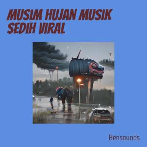 收听Bensounds的Musim Hujan Musik Sedih Viral歌词歌曲