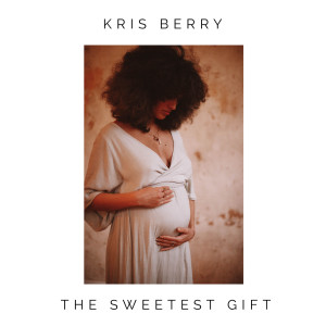 Dengarkan lagu The Sweetest Gift nyanyian Kris Berry dengan lirik