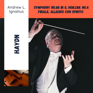 Andrew L. Ignatius的專輯Haydn: Symphony No.88 in G, Hob.I:88: No.4 Finale, Allegro con spirito