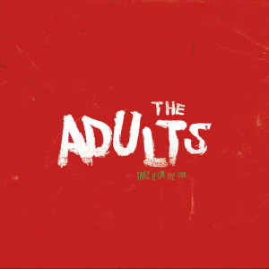 The Adults的專輯Take It On The Chin (feat. Kings)