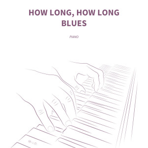 Album How Long, How Long Blues (Piano Version) from 