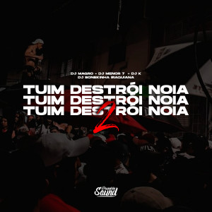 DJ K的專輯Tuim Destrói Noia 2 (Explicit)