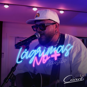Album Lágrimas No Más (Acustico) oleh Caceres