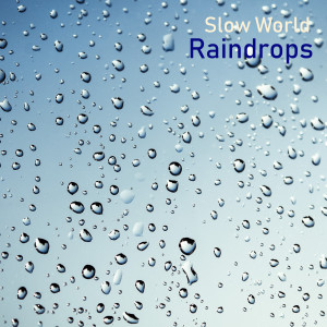 Raindrops dari Slow World