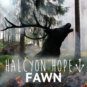 收聽Halcyon Hope的Fawn歌詞歌曲