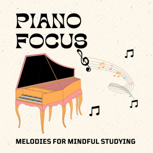 A-Plus Academy的專輯Piano Focus: Melodies for Mindful Studying