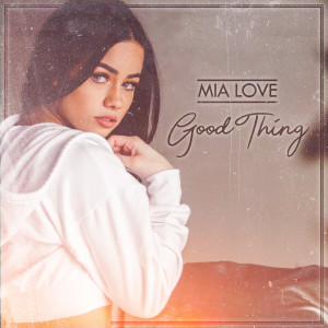 ดาวน์โหลดและฟังเพลง Good Thing (Cover) พร้อมเนื้อเพลงจาก Mia Love