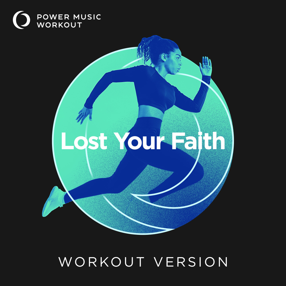 Lost Your Faith (Workout Version 145 BPM)