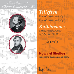 อัลบัม Tellefsen & Kalkbrenner: Piano Concertos (Hyperion Romantic Piano Concerto 86) ศิลปิน Howard Shelley