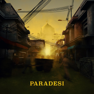 收聽KSHMR的Paradesi Intro歌詞歌曲