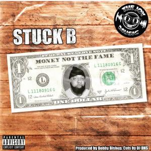 Stuck B的專輯Money not the Fame (Explicit)