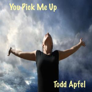 Album You Pick Me Up from Todd Apfel