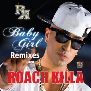 收聽Roach Killa的Baby Girl (Radio)歌詞歌曲