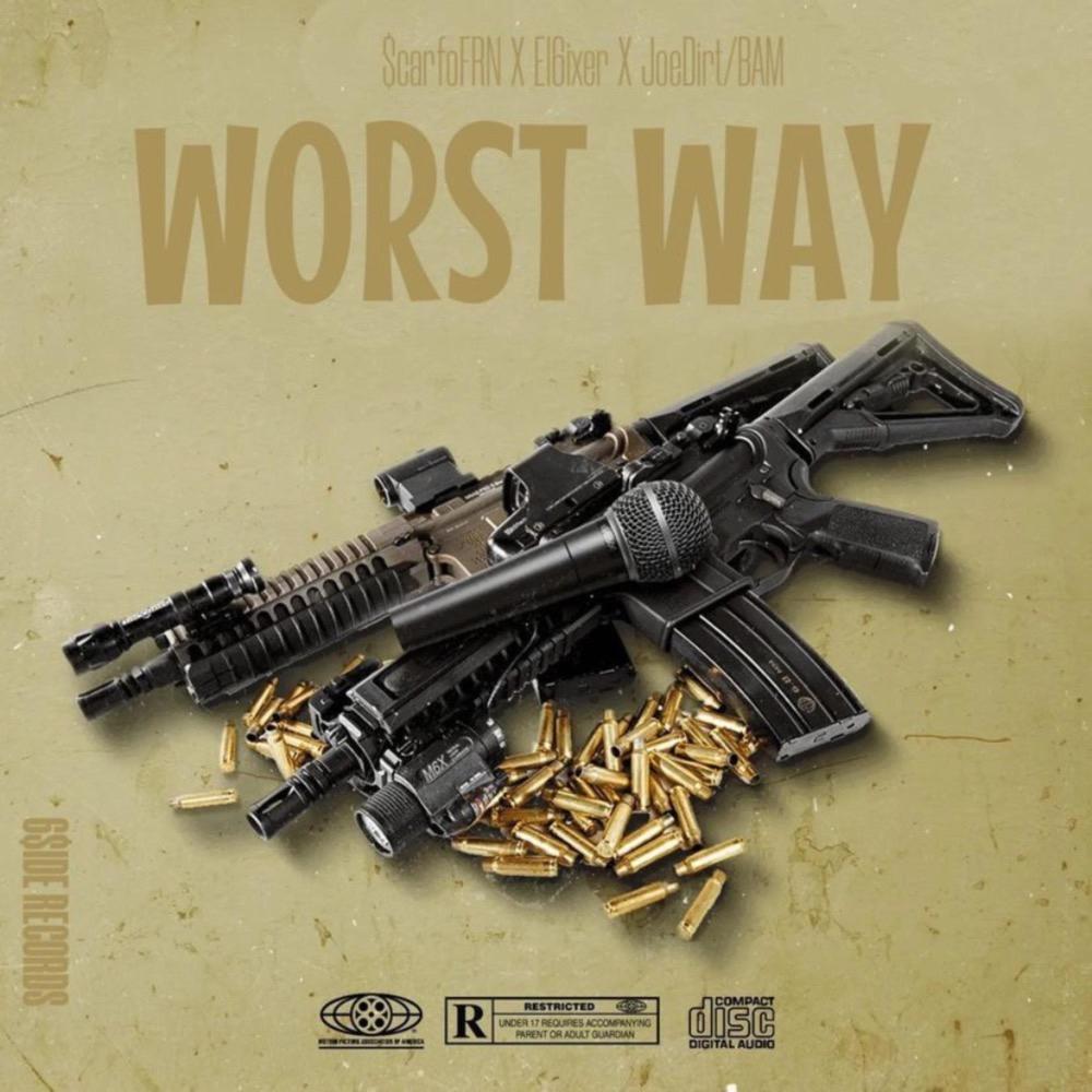 WORST WAY (feat. El6ixer & BAM/JoeDirt) (Explicit)