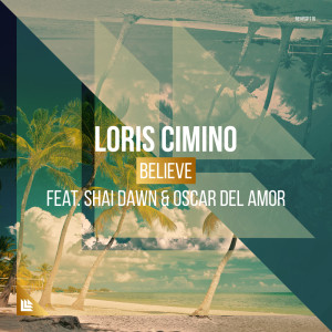 收聽Loris Cimino的Believe (Extended Mix)歌詞歌曲