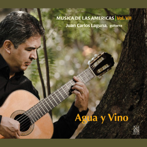 Juan Carlos Laguna的專輯Musica de las Americas, Vol. 7: Agua y Vino