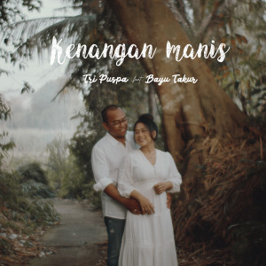 Listen to Kenangan Manis song with lyrics from Tri Puspa