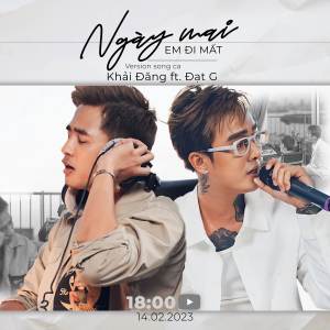 Dengarkan lagu Ngày Mai Em Đi Mất (Special Version) nyanyian Khải Đăng dengan lirik