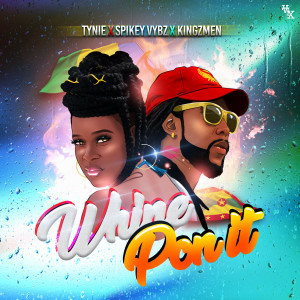 收聽Tynie的Whine Pon It (Explicit)歌詞歌曲