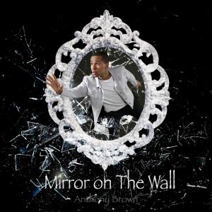 Anthony Brown的專輯Mirror on the Wall