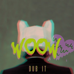 Wo Ow (Dub It! Remix)