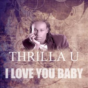 收聽Thrilla U的I Love You Baby歌詞歌曲