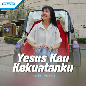Album Yesus Kau Kekuatanku oleh Herlin Pirena