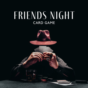 Friends Night Card Game (Poker and Whiskey)