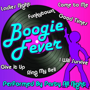 Party All Night的專輯Boogie Fever
