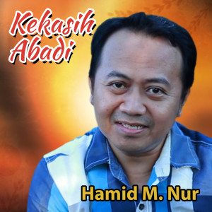 Listen to Kekasih Abadi song with lyrics from Hamid M Nur
