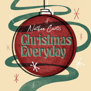 Listen to Christmas Everyday song with lyrics from Nathan Curtis