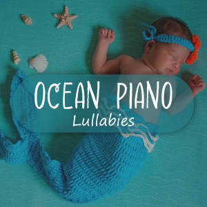 Greatest Kids Lullabies Land的专辑Ocean Piano Lullabies