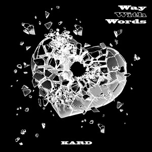 อัลบัม KARD 1st Single ‘Way With Words’ ศิลปิน KARD