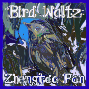 ดาวน์โหลดและฟังเพลง Bird Waltz พร้อมเนื้อเพลงจาก Zhengtao Pan