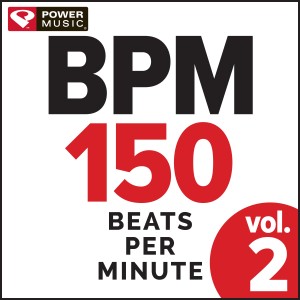 Power Music Workout的專輯BPM - 150 Beats Per Minute Vol. 2 (Non-Stop Workout Mix 150 BPM)