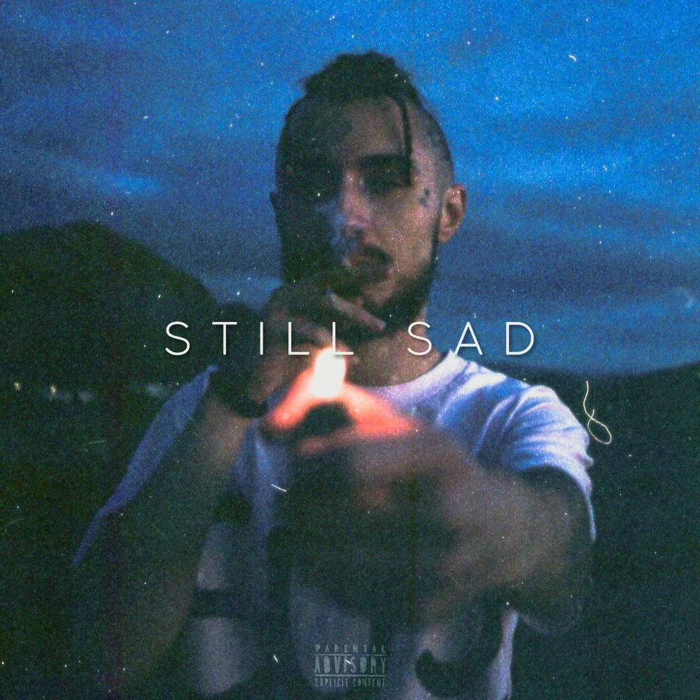 Still Sad (Explicit)
