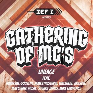 Listen to Gathering of MCs Lineage (feat. Jamalski, Godsent, James The Stupid, Watzreal, Artson, Zay_islike, Barrach, Killa T & Mike Lawrence) (Explicit) song with lyrics from Def-i