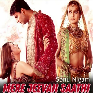 Dengarkan lagu Mere Jeevan Saathi (From "Jeevan Saathi") nyanyian Sonu Nigam dengan lirik