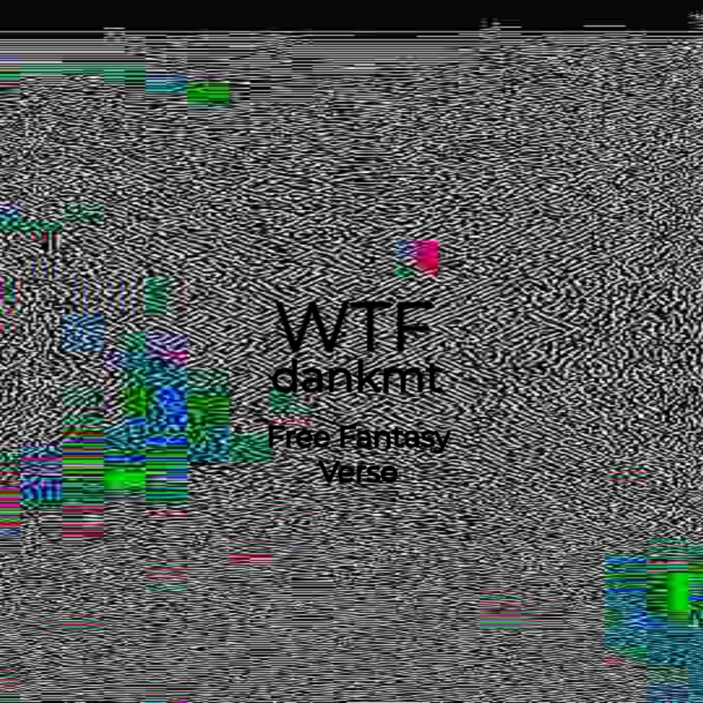 WTF(feat. Free Fantasy Verse) (Explicit)