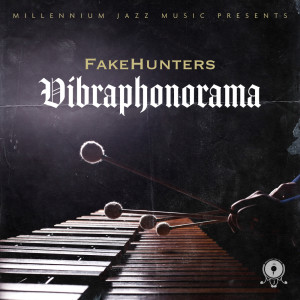 Album Vibraphonorama oleh FakeHunters