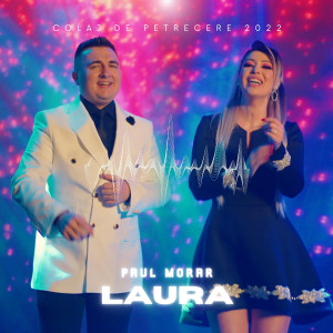 Listen to Colaj de Petrecere 2022 song with lyrics from Laura