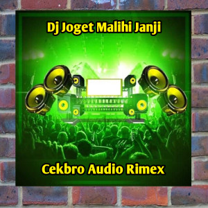 Dj Joget Malihi Janji dari Cekbro Audio Rimex