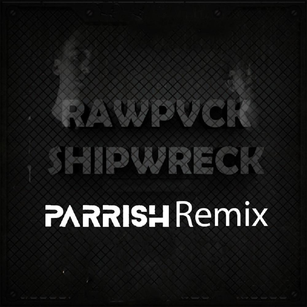 Shipwreck (PARRISH Remix)