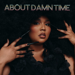 收聽Lizzo的About Damn Time (Explicit)歌詞歌曲