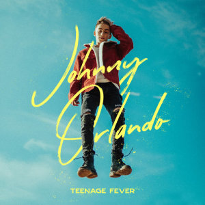 อัลบัม Teenage Fever ศิลปิน Johnny Orlando