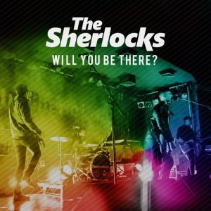 ดาวน์โหลดและฟังเพลง Will You Be There? (Acoustic) พร้อมเนื้อเพลงจาก The Sherlocks