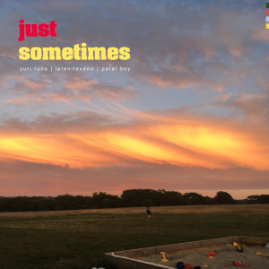 Listen to Just Sometimes song with lyrics from Yuri Runs