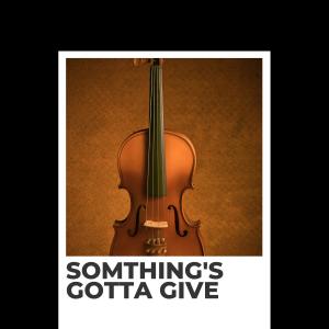 收听Fred Astaire的Somthing's Gotta Give歌词歌曲